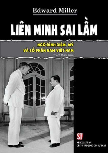 Liên Minh Sai Lầm : Ngô Đình Diệm, Mỹ Và Số Phận Nam Việt Nam - St