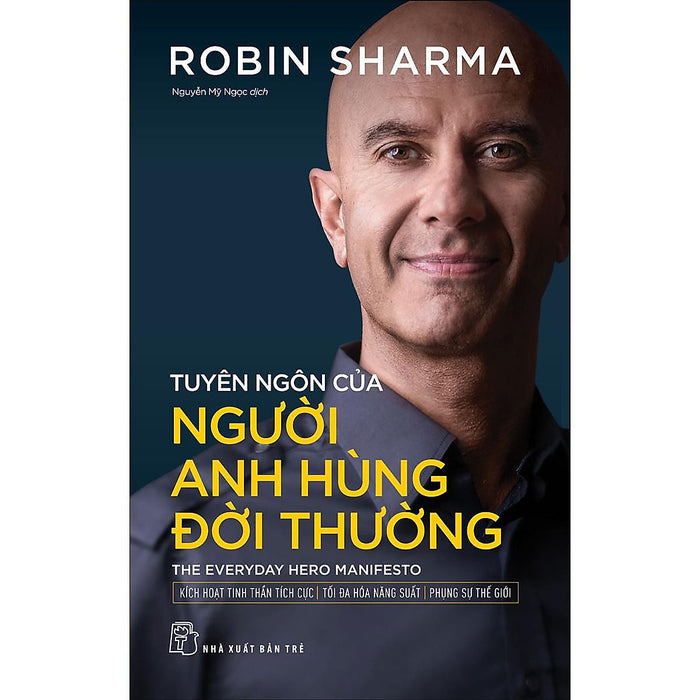 Tuyên Ngôn Của Người Anh Hùng Đời Thường (Robin Sharma)