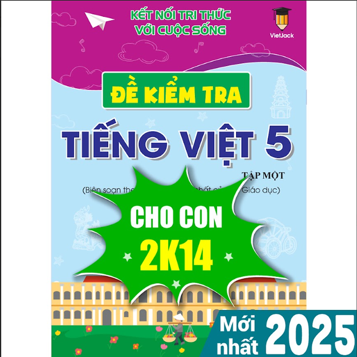 Sách - Đề Kiểm Tra Tiếng Việt Lớp 5 Kết Nối Tri Thức (Học Kì 1) Vietjack