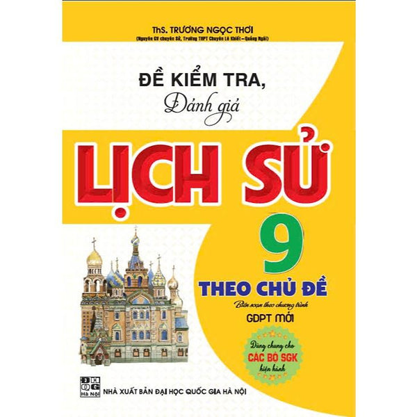 Đề Kiểm Tra Đánh Giá Lịch Sử 9 Theo Chủ Đề (Dùng Chung Các Bộ Sgk) (Ha-Mk)