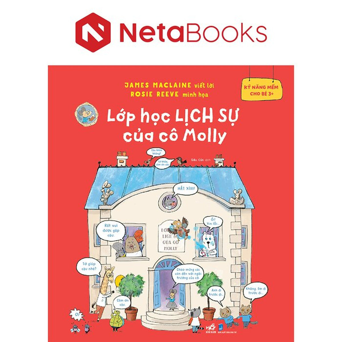 Kỹ Năng Mềm Cho Bé 3+ - Lớp Học Lịch Sự Của Cô Molly - James Maclaine, Rosie Reeve
