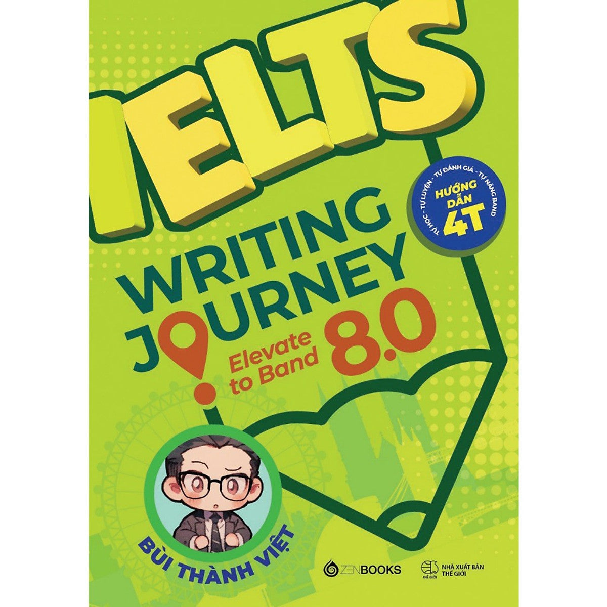 Sách Ngoại Ngữ: Ielts Writing Journey: Elevate To Band 8.0
