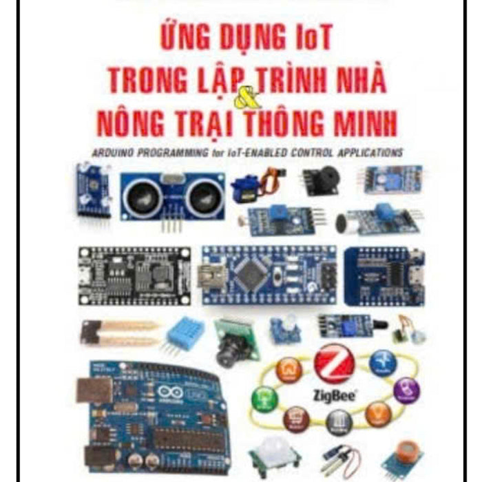Sách Ứng Dụng Iot Trong Lập Trình Nhà Nông Trại Thông Minh ( Stk)