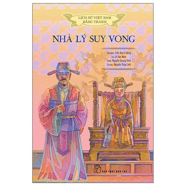 Lịch Sử Việt Nam Bằng Tranh - Nhà Lý Suy Vong - Bản Màu - Bản Quyền