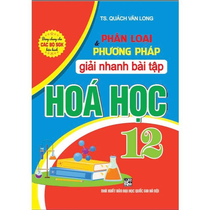 Phân Loại Và Phương Pháp Giải Nhanh Bài Tập Hóa Học 12 (Dùng Chung Cho Các Bộ Sgk Hiện Hành) Ha