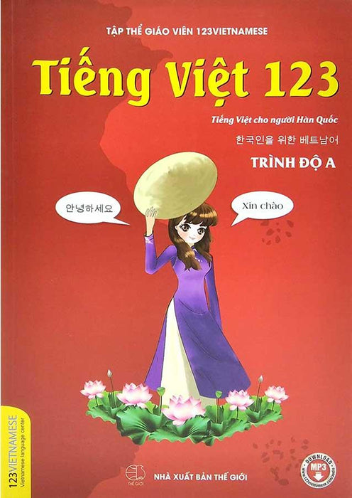 Tiếng Việt 123 - Tiếng Việt Cho Người Hàn Quốc - Trình Độ A (Tái Bản Năm 2023)