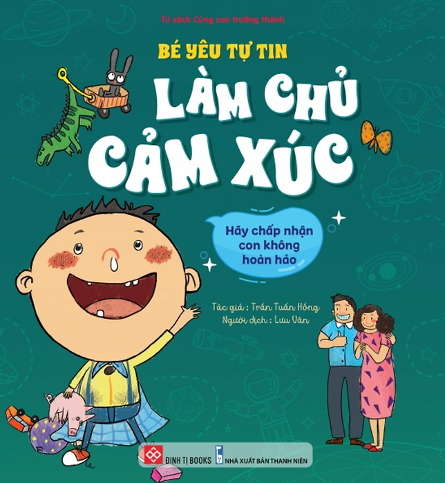 Sách - Bé Yêu Tự Tin Làm Chủ Mọi Cung Bậc Cảm Xúc - Hãy Chấp Nhận Con Không Hoàn Hảo