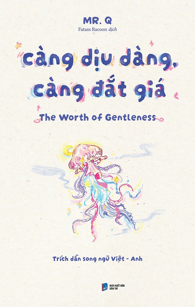 Càng Dịu Dàng, Càng Đắt Giá: The Worth Of Gentleness