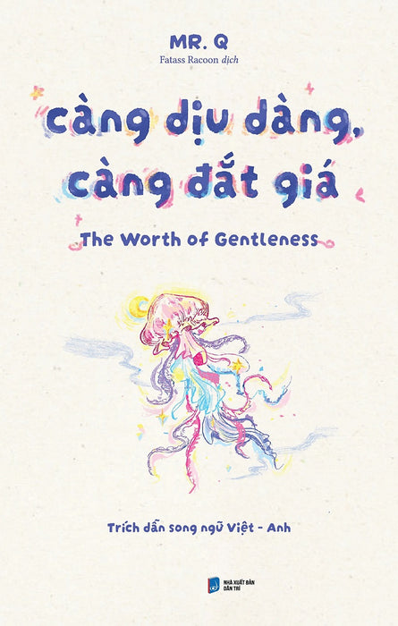 Càng Dịu Dàng, Càng Đắt Giá: The Worth Of Gentleness