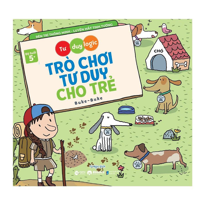 Tư Duy Logic - Trò Chơi Tư Duy Cho Trẻ (Dành Cho Bé Từ 5 Tuổi) - Bản Quyền