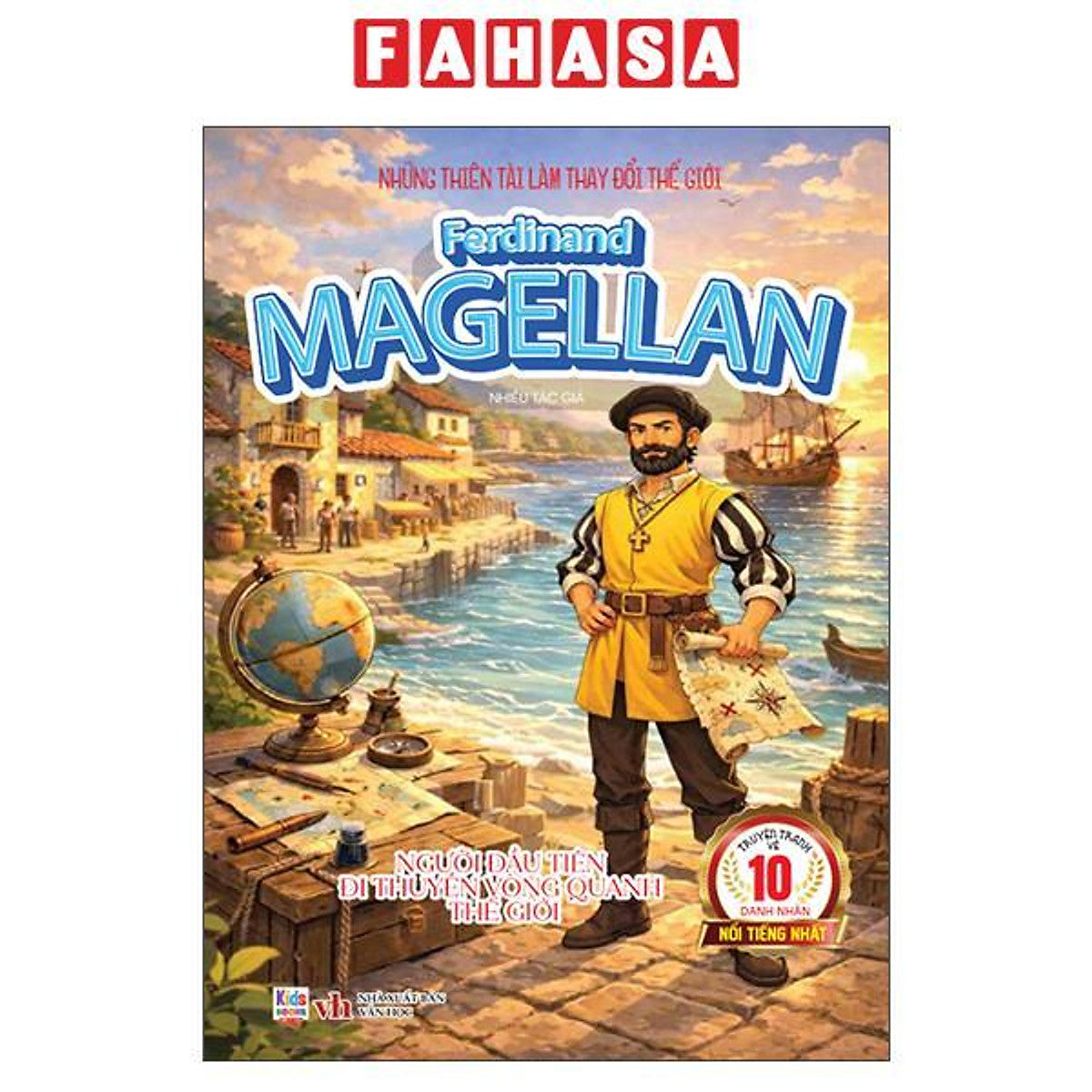 Sách - NhữNg Thiên TàI LàM Thay ĐổI Thế GiớI - Ferdinand Magellan - NgườI ĐầU Tiên Đi ThuyềN VòNg Quanh Thế GiớI