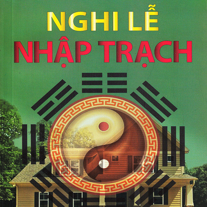 Phong Tục Dân Gian - Nghi Lễ Nhập Trạch