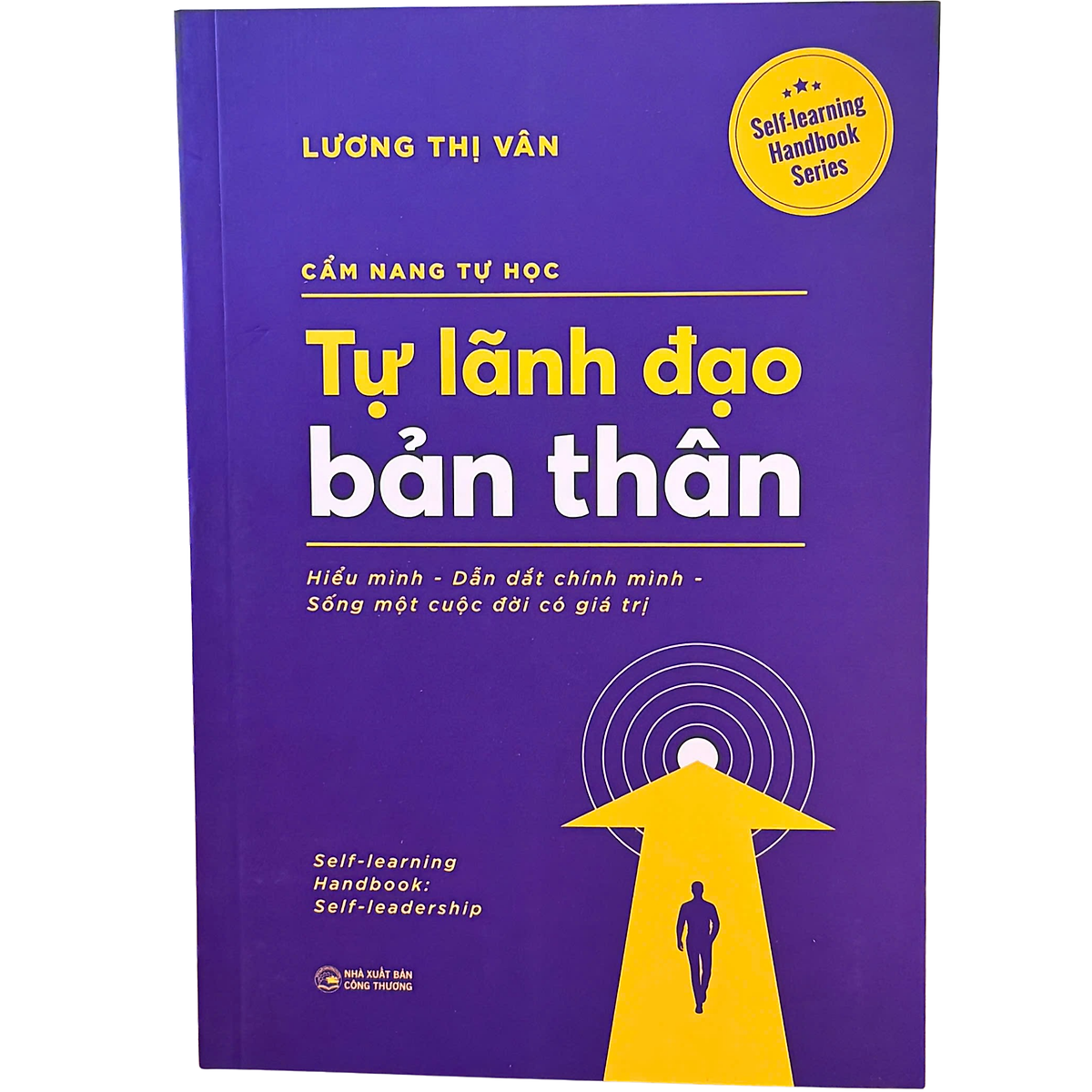 Cẩm Nang Tự Học – Tự Lãnh Đạo Bản Thân | Hiểu Mình – Kỷ Luật Bản Thân – Làm Chủ Cuộc Đời