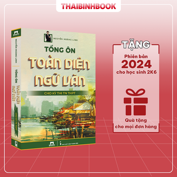 Sách Tổng Ôn Toàn Diện Ngữ Văn Cho Kỳ Thi Thpqtqg 2024 - Thầy Linh Key