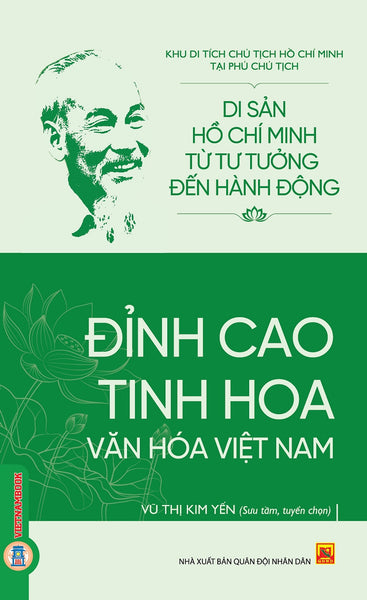 Di Sản Hồ Chí Minh Từ Tư Tưởng Đến Hành Động - Đỉnh Cao Tinh Hoa Văn Hóa Việt Nam