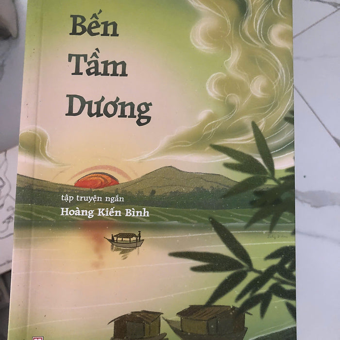 Bến Tầm Dương - Hoàng Kiến Bình (Tập Truyện Ngắn)