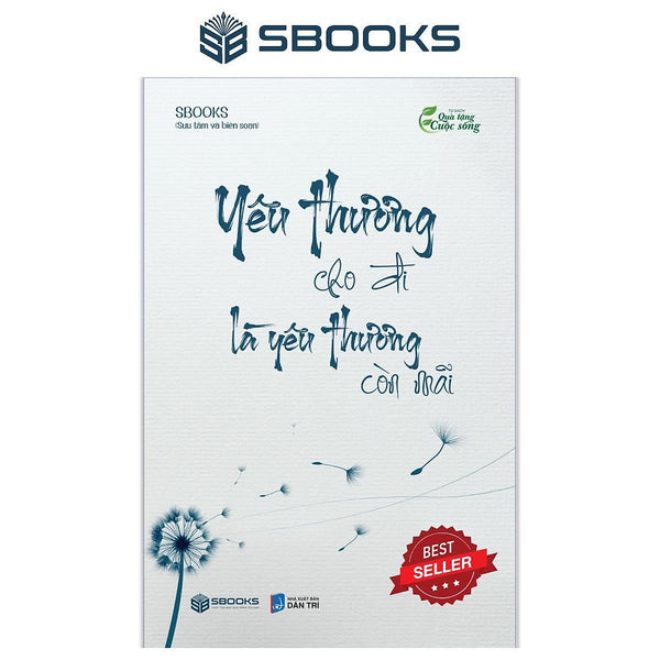 Sách - Yêu Thương Cho Đi Là Yêu Thương Còn Mãi (Tủ Sách Trí Tuệ) - Sbooks