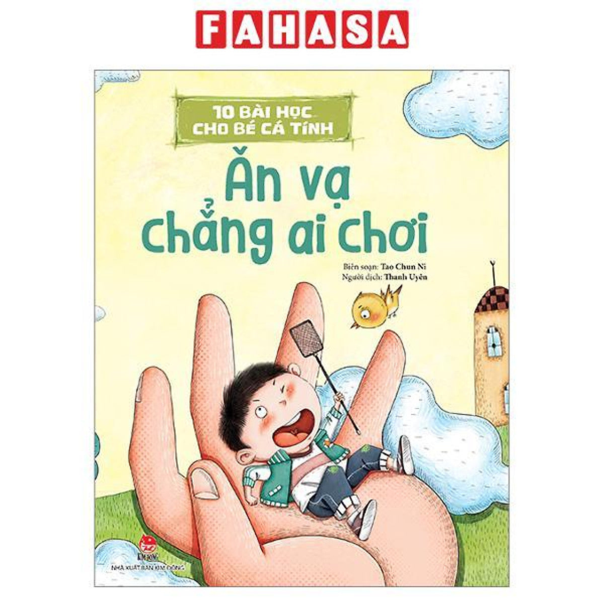Sách - 10 Bài Học Cho Bé Cá Tính - Ăn Vạ Chẳng Ai Chơi