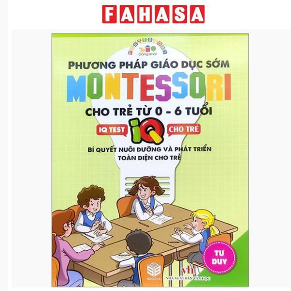 Sách - Phương Pháp Giáo Dục Sớm Montesori Cho Trẻ Từ 0 - 6 Tuổi - Tư Duy