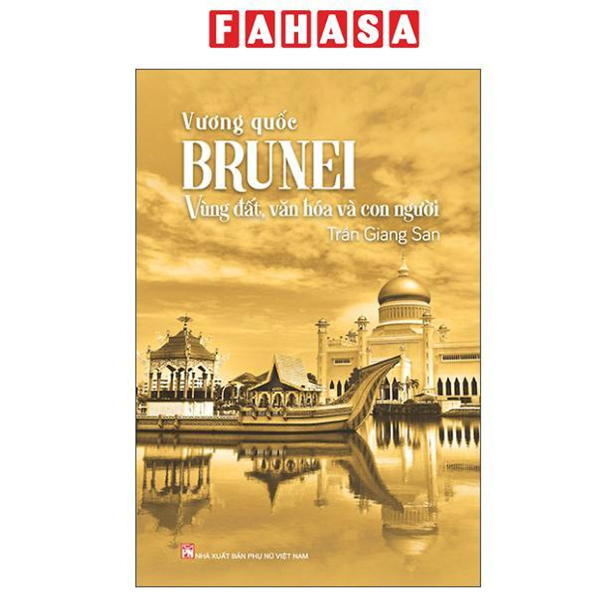 Sách - Vương Quốc Brunei - Vùng Đất, Văn Hóa Và Con Người