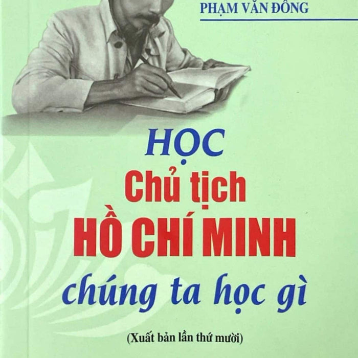 Sách Học Chủ Tịch Hồ Chí Minh Chúng Ta Học Gì