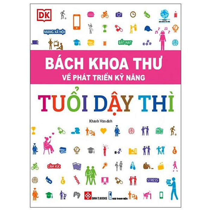 Sách Bách Khoa Thư Về Phát Triển Kỹ Năng - Tuổi Dậy Thì