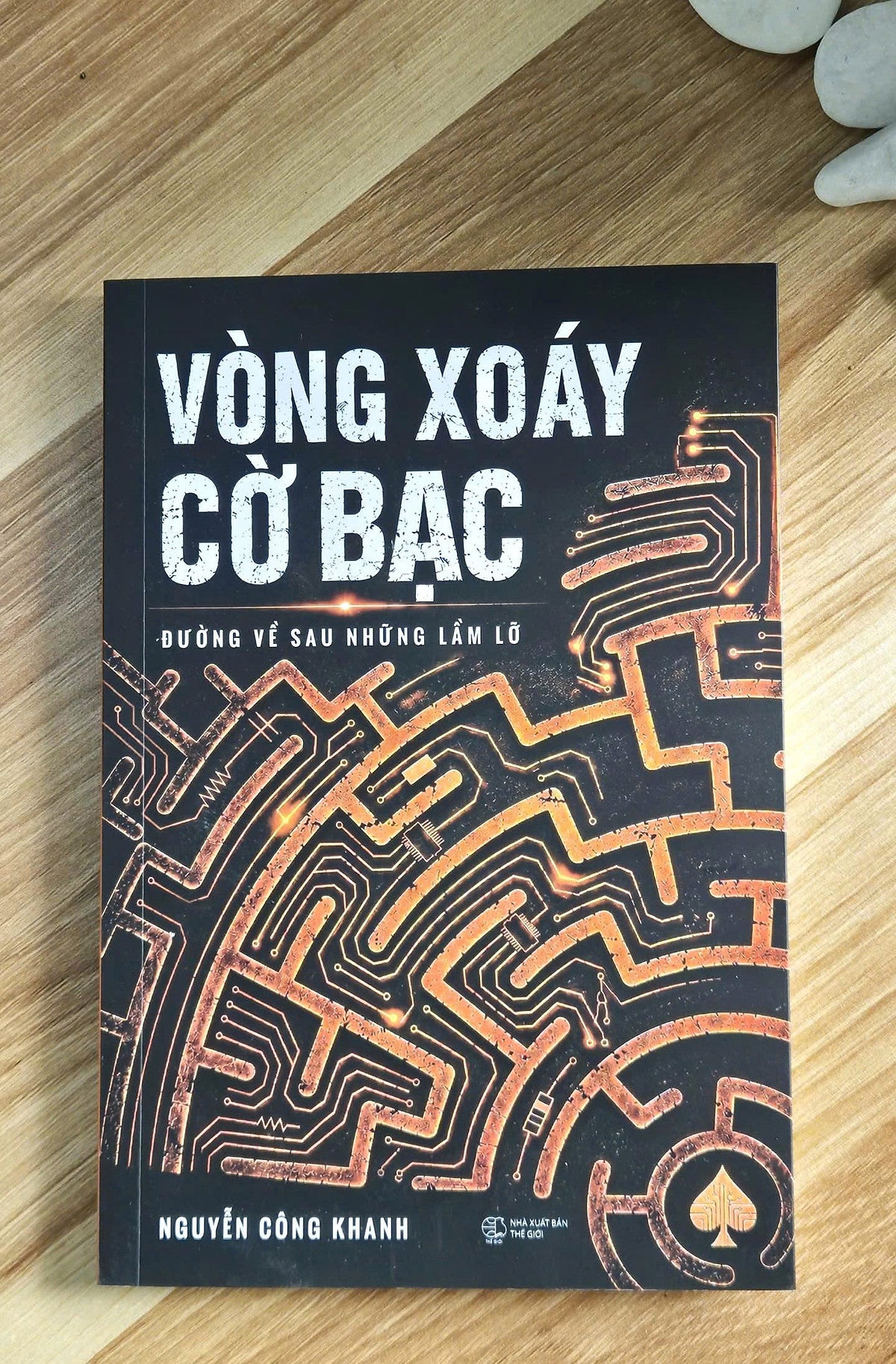 Vòng Xoáy Cờ Bạc - Đường Về Sau Những Lầm Lỡ - Nguyễn Công Khanh – Omega Plus - Nxb Thế Giới