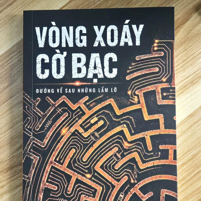 Vòng Xoáy Cờ Bạc - Đường Về Sau Những Lầm Lỡ - Nguyễn Công Khanh – Omega Plus - Nxb Thế Giới