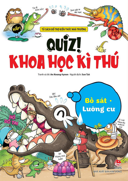 Quiz! Khoa Học Kì Thú: Bò Sát - Lưỡng Cư