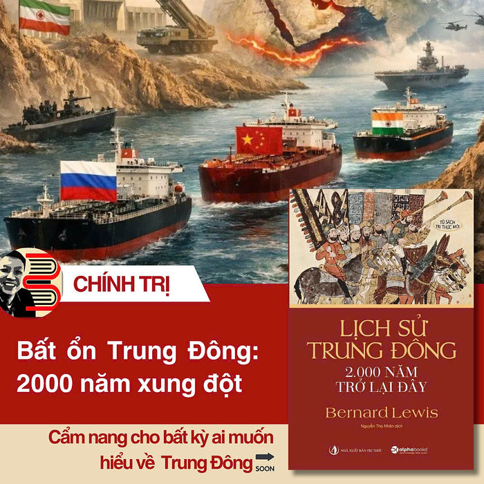 Lịch Sử Trung Đông 2.000 Năm Trở Lại Đây – Bernard Lewis - Nguyễn Thọ Nhân Dịch – Nxb Tri Thức - Alphabooks