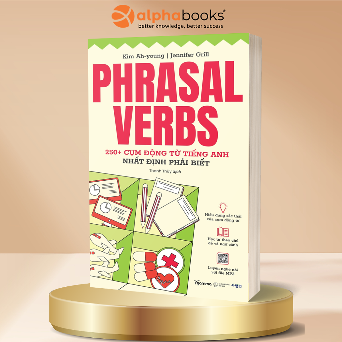 Phrasal Verbs - 250+ Cụm Động Từ Tiếng Anh Nhất Định Phải Biết - Kim Ah-Young/Jennifer Grill - Gamma