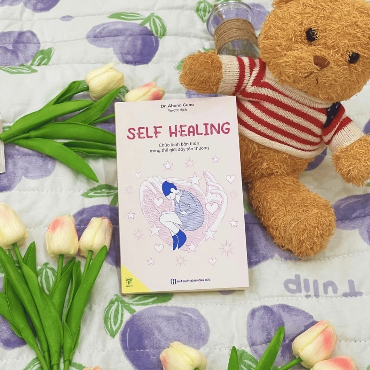 Self Healing - Chữa Lành Bản Thân Trong Thế Giới Đầy Tổn Thương - Ymate Books