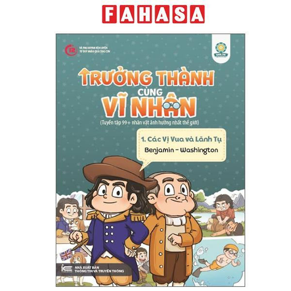 Sách - Trưởng Thành Cùng Vĩ Nhân 1 - Các Vị Vua Và Lãnh Tụ - Benjamin Washington