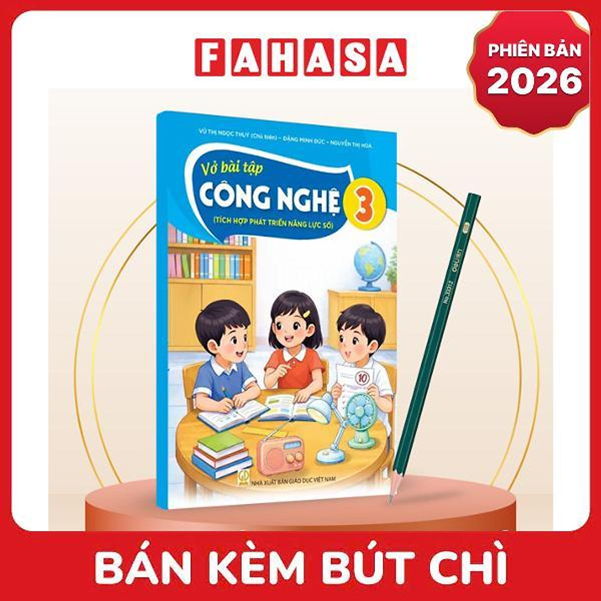 Sách Giáo Khoa Vở Bài Tập Công Nghệ 3 (Tích Hợp Phát Triển Năng Lực Số) (Phiên Bản 2026) - Kèm Bút Chì