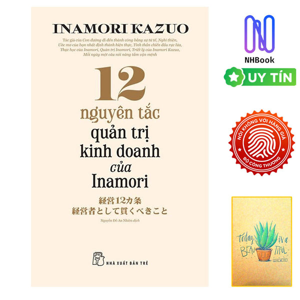 12 Nguyên Tắc Quản Trị Kinh Doanh Của Inamori - Tre - Nhbook