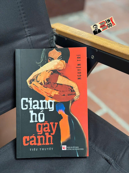 Giang Hồ Gãy Cánh - Nguyễn Trí - Nxb Công An Nhân Dân