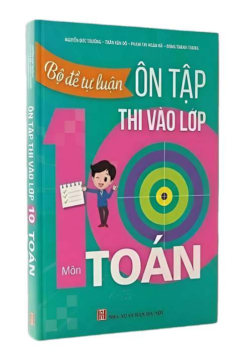 Sách - Bộ Đề Tự Luận Ôn Tập Thi Vào Lớp 10 Môn Toán