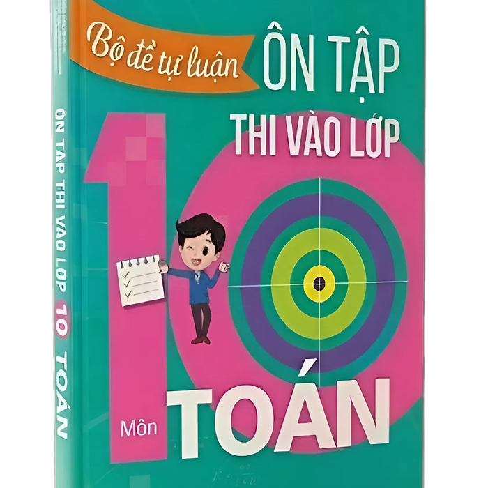 Sách - Bộ Đề Tự Luận Ôn Tập Thi Vào Lớp 10 Môn Toán