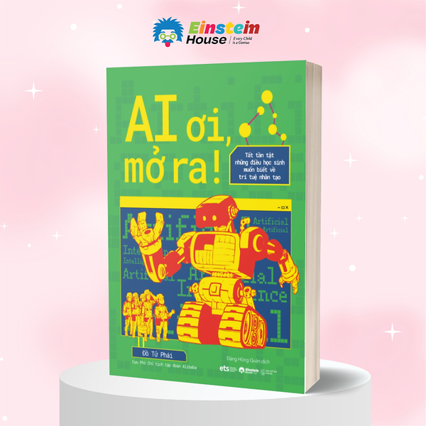 Ai Ơi, Mở Ra! - Tất Tần Tật Những Gì Học Sinh Muốn Biết Về Trí Tuệ Nhân Tạo