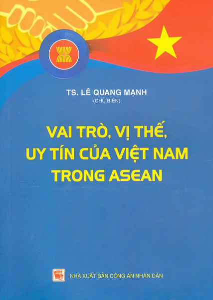 Vai Trò, Vị Thế, Uy Tín Của Việt Nam Trong Asean