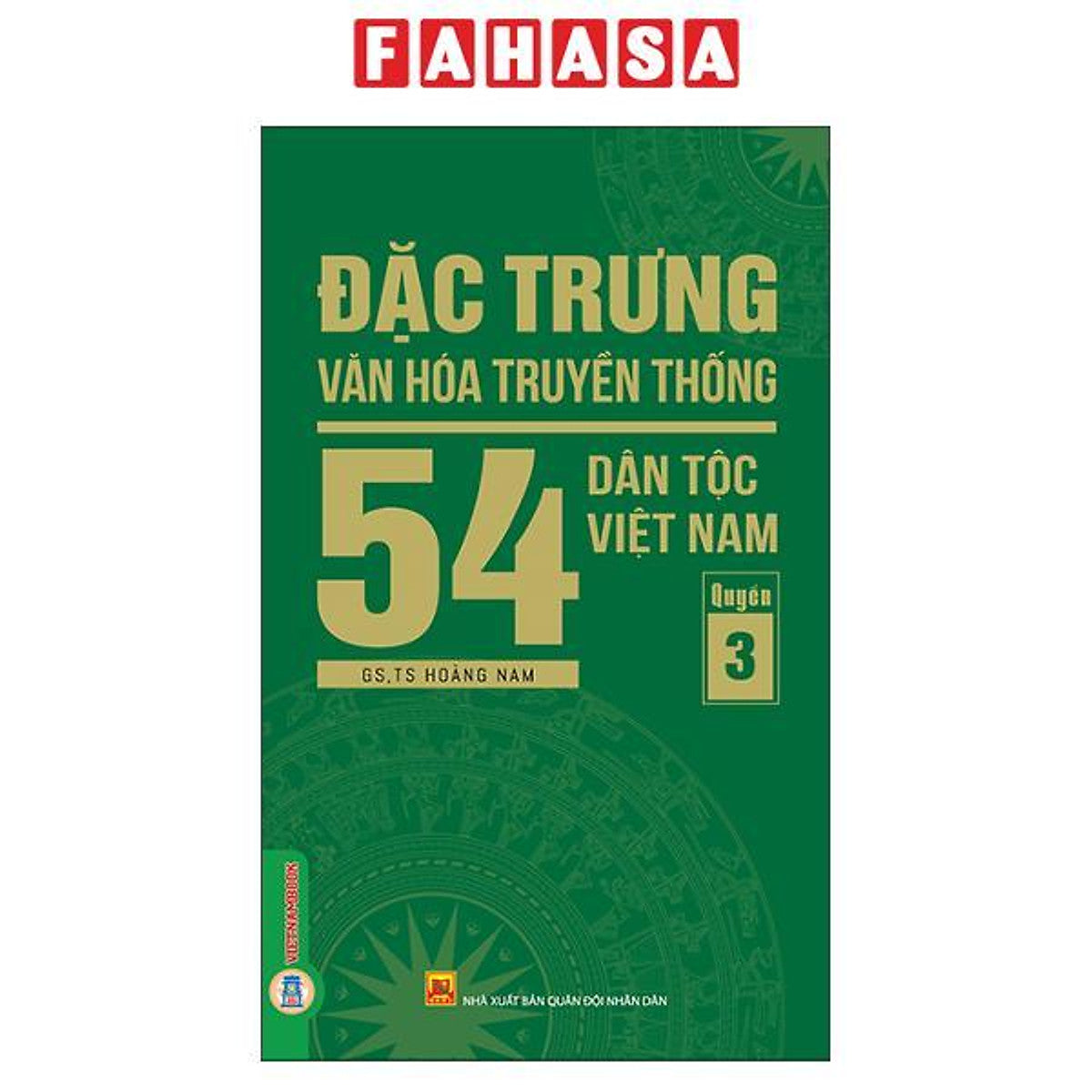Sách - Đặc Trưng Văn Hóa Truyền Thống 54 Dân Tộc Việt Nam - Quyển 3