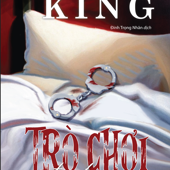 Trò Chơi Tình Ái - Stephen King – Đinh Trọng Nhân Dịch– Bách Việt - Nxb Dân Trí