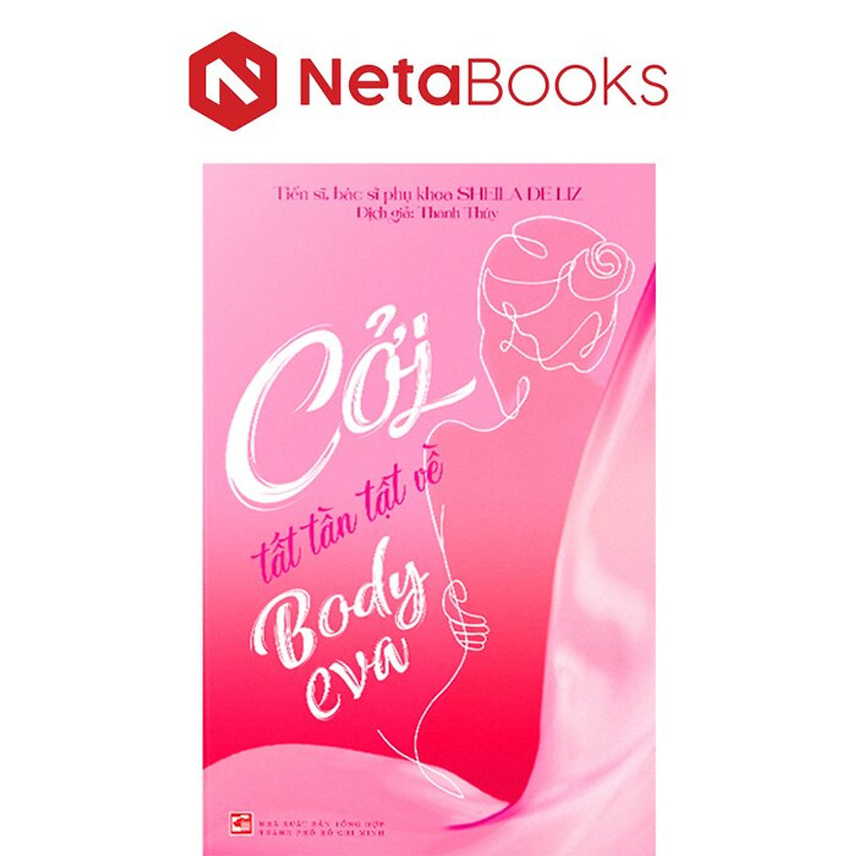 Cởi, Tất Tần Tật Về Body Eva - Ts. Bs. Phụ Khoa Sheila De Liz