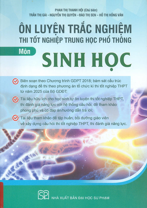 Ôn Luyện Trắc Nghiệm Thi Tốt Nghiệp Trung Học Phổ Thông (Năm 2025) Môn Sinh Học - Phan Thị Thanh Hội Chủ Biên, Trần Thị Gái, Nguyễn Thị Quyên, Đào Thị Sen, Hồ Thị Hồng Vân