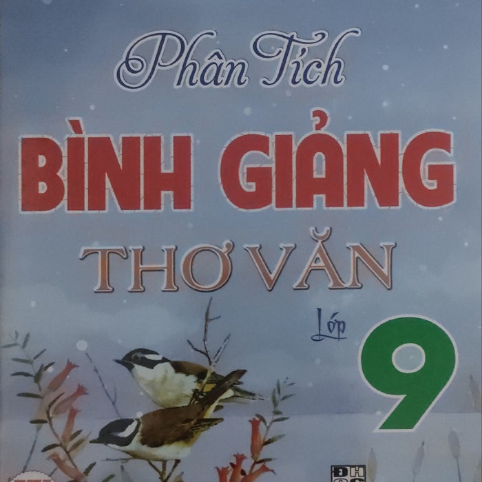 Sách - Phân Tích Bình Giảng Thơ Văn Lớp 9 ( Ha) Tái Bản
