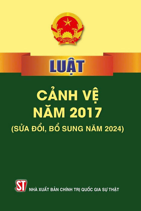 Luật Cảnh Vệ Năm 2017 (Sửa Đổi,Bổ Sung Năm 2024) - Bản In 2024