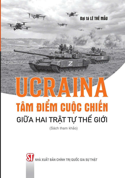 Ucraina: Tâm Điểm Cuộc Chiến Giữa Hai Trật Tự Thế Giới (Sách Tham Khảo)