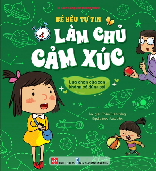 Sách - Bé Yêu Tự Tin Làm Chủ Mọi Cung Bậc Cảm Xúc - Lựa Chọn Của Con Không Có Đúng Sai