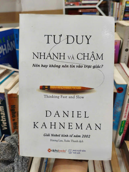 Tư Duy Nhanh Và Chậm - Thinking Fast And Slow