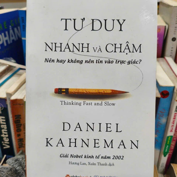 Tư Duy Nhanh Và Chậm - Thinking Fast And Slow